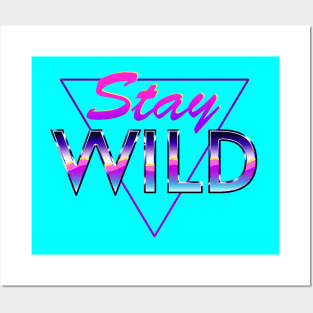 Stay Wild Cool Retro 80s Vaporwave Posters and Art